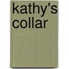 Kathy's Collar door Rachel Kramer Kramer Bussel