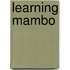Learning Mambo