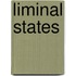 Liminal States
