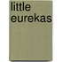 Little Eurekas