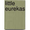 Little Eurekas door Robyn Sarah