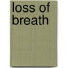 Loss of Breath by S. Ciejka
