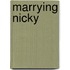 Marrying Nicky