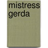 Mistress Gerda door Jim E. Dickson