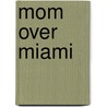 Mom Over Miami door Annie Jones
