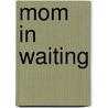 Mom in Waiting by Maureen Child