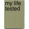 My Life Tested door Theresa M. Odom-Surgick