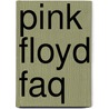 Pink Floyd Faq door Stuart Shea