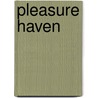 Pleasure Haven door Genevieve Ash