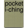 Pocket I-Ching by Wen-Kuang Chu