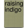 Raising Indigo door Tawney S. Sankey