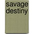 Savage Destiny