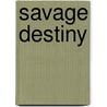 Savage Destiny by Amanda Browning