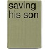 Saving His Son