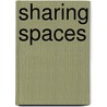 Sharing Spaces door Nadia Nichols