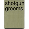 Shotgun Grooms by Susan Mallery