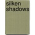 Silken Shadows