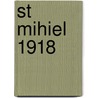 St Mihiel 1918 door David Bonk