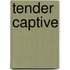 Tender Captive