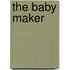 The Baby Maker