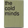 The Cold Minds by Kristin Landon