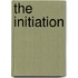 The Initiation