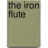 The Iron Flute door Nyogen Senzaki