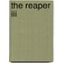 The Reaper Iii