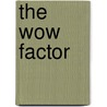 The Wow Factor door Steve Zegree