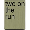 Two on the Run by Margaret Watson