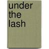 Under the Lash door Vashti La Soeur