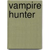 Vampire Hunter door Crissy Smith