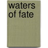 Waters of Fate by Jessica Jarman