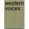 Western Voices door Ben Fogelberg