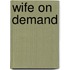 Wife on Demand