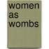 Women As Wombs