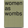 Women As Wombs door Janice Raymond