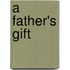 A Father's Gift