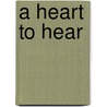A Heart to Hear door Jennifer Churchwell Davis