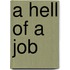 A Hell of a Job