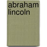 Abraham Lincoln by Abraham Lincoln