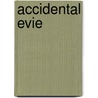 Accidental Evie door Tim Basham