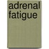 Adrenal Fatigue