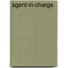 Agent-In-Charge door Leigh Riker