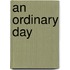 An Ordinary Day