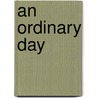 An Ordinary Day door Xue Di