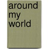 Around My World door Jason Thiessen
