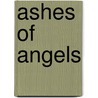Ashes of Angels door Michelle Hauf
