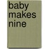 Baby Makes Nine