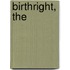 Birthright, The
